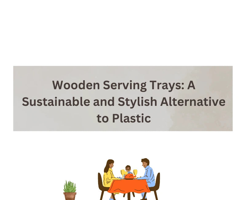 What are the Uses of Wooden Serving Tray? – GreenLivingLife