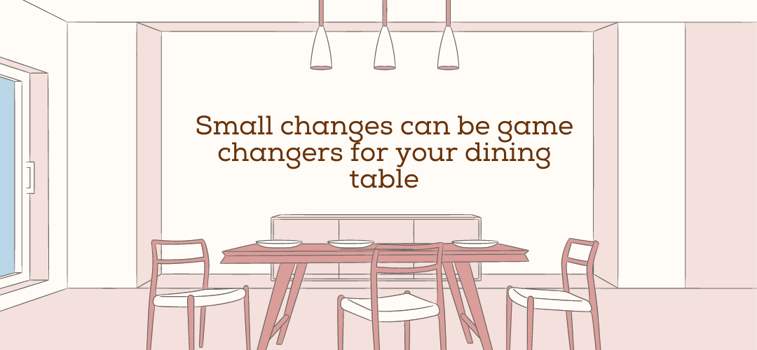 Small changes can be game changers for your dining table – VarEesha